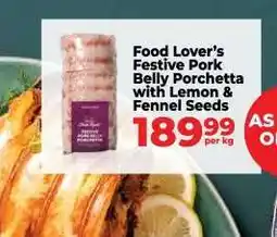 Food Lover's Market Food Lover’s Festive Pork Belly Porchetta with Lemon & Fennel Seeds offer