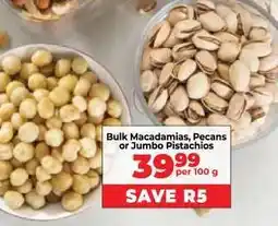 Food Lover's Market Bulk Macadamias, Pecans or Jumbo Pistachios offer