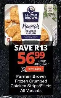 Checkers Farmer Brown Frozen Crumbed Chicken Strips/Fillets offer