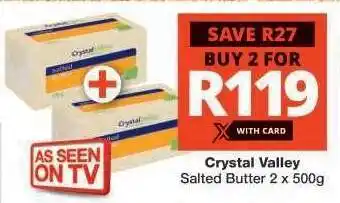 Checkers Crystal Valley Salted Butter 2 x 500g offer
