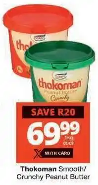 Checkers THOKOMAN SMOOTH/CRUNCHY PEANUT BUTTER offer