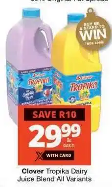 Checkers Clover Tropika Dairy Juice Blend All Variants offer