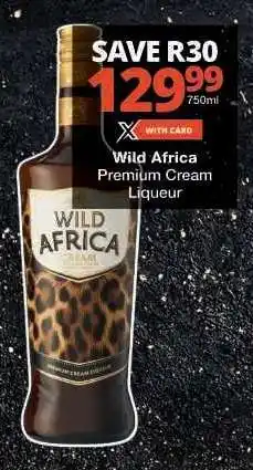 Checkers Wild Africa Premium Cream Liqueur offer