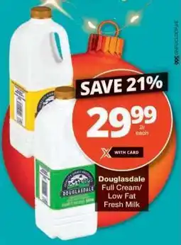 Checkers Douglasdale Full Cream/Low Fat Fresh Milk offer