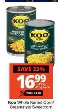 Checkers Koo Whole Kernel Corn/Creamstyle Sweetcorn offer