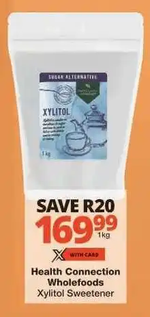 Checkers Health Connection Wholefoods Xylitol Sweetener offer