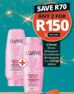 Checkers L'Oreal Elvive Shampoo / Conditioner offer