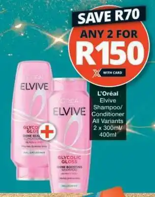 Checkers L'Oreal Elvive Shampoo / Conditioner offer