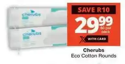 Checkers Cherubs Eco Cotton Rounds offer