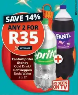 Checkers Fanta/Sprite/Stoney Cold Drink/Schweppes Soda Water offer