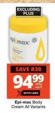 Checkers EPI-MAX BODY CREAM all variants offer