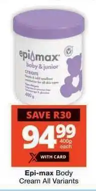 Checkers EPI-MAX BODY CREAM all variants offer