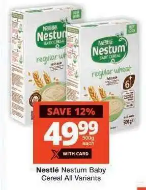 Checkers NESTLÉ NESTUM BABY CEREAL all variants offer