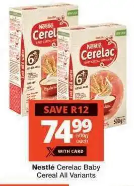 Checkers NESTLÉ CERELAC BABY CEREAL all variants offer
