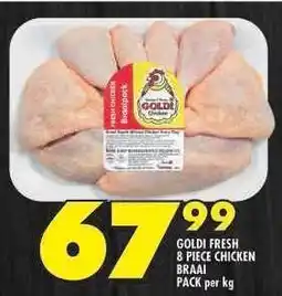 Shoprite GOLDI FRESH 8 PIECE CHICKEN BRAAI PACK per kg offer