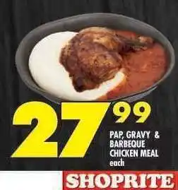 Shoprite PAP, GRAVY & BARBEQUE CHICKEN MEAL offer