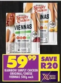 Shoprite RAINBOW SIMPLY CHICKEN ORIGINAL/CHEESE VIENNAS 500g each offer