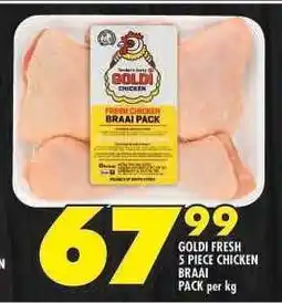 Shoprite GOLDI FRESH 5-PIECE CHICKEN BRAAI PACK offer
