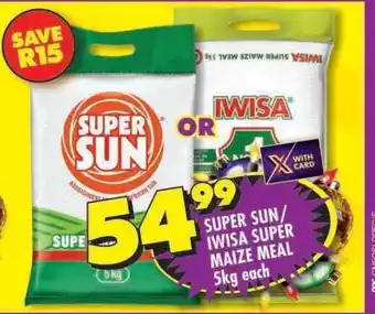 Shoprite SUPER SUN / IWISA SUPER MAIZE MEAL 5kg each offer