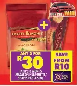 Shoprite Fatti's & Moni's Macaroni/Spaghetti/Shapes Pasta 500g offer