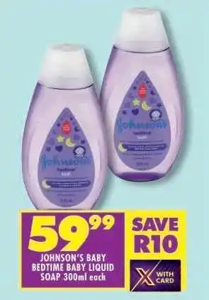 Shoprite JOHNSON'S BABY BEDTIME BABY LIQUID SOAP 300ml each offer