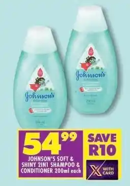 Shoprite JOHNSON'S SOFT & SHINY 2IN1 SHAMPOO & CONDITIONER 200ml each offer