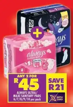 Shoprite ALWAYS ULTRA/MAXI SANITARY PADS offer