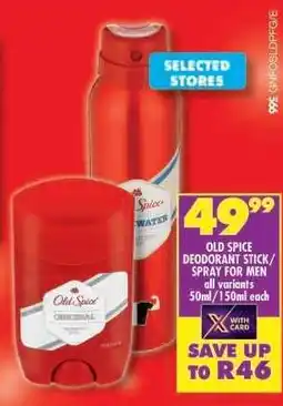 Shoprite OLD SPICE DEODORANT STICK / SPRAY FOR MEN offer