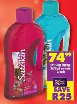 Shoprite Satiskin Bubble Bath All Variants offer