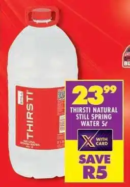 Shoprite THIRSTI NATURAL STILL SPRING WATER 5ℓ offer