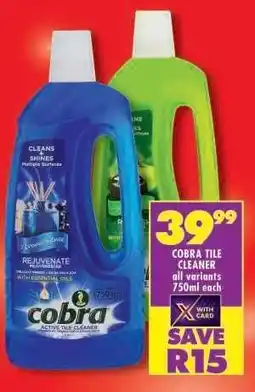 Shoprite COBRA TILE CLEANER all variants 750ml each offer