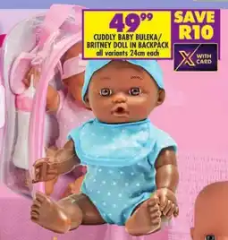Shoprite Cuddly baby buleka/ britney doll in backpack offer