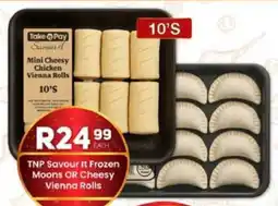 Take 'n Pay TNP Savour It Frozen Moons OR Cheesy Vienna Rolls offer
