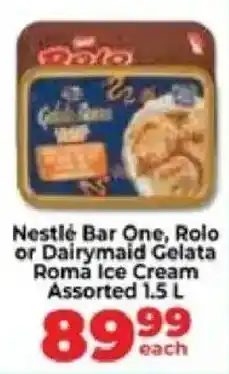 Food Lover's Market Nestlé Bar One, Rolo or Dairymaid Gelata Roma Ice Cream Assorted offer