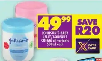 Shoprite Johnson's baby jelly/ aqueous cream offer