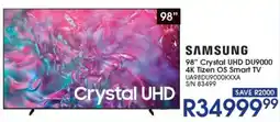 Hirsch's SAMSUNG 98" Crystal UHD DU9000 4K Tizen OS Smart TV offer
