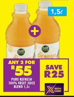 Shoprite PURE REFRESH 100% FRUIT JUICE BLEND 1,5ℓ offer