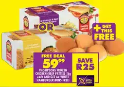 Shoprite THOMPSONS FROZEN CHICKEN/BEEF PATTIES 1kg each and GET 6x WHITE HAMBURGER BUNS FREE offer