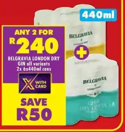 Shoprite BELGRAVIA LONDON DRY GIN all variants 2x 6x440ml cans offer