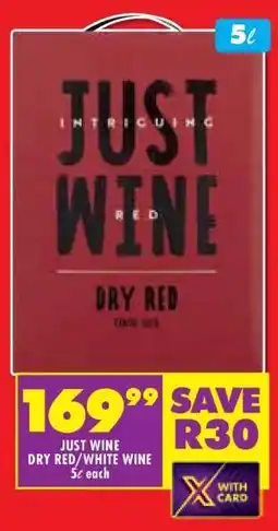 Shoprite JUST WINE DRY RED/WHITE WINE 5ℓ offer