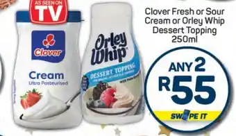 Pick n Pay Clover Fresh or Sour Cream or Orley Whip Dessert Topping 250ml offer