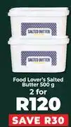 Food Lover's Market Food Lover's Salted Butter-For 2 x 500g offer