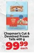 Food Lover's Market Chapman's Cut & Deveined Prawn Tails-400g Each offer