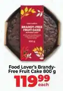 Food Lover's Market Food Lover's Brandy Free Fruit Cake-800g Each offer