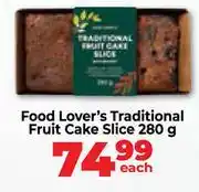 Food Lover's Market Food Lover's Traditional Fruit Cake Slice-280g Each offer
