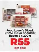 Food Lover's Market Food Lover's Diced, Prime Cut Or Shoulder Bacon-2 x 200g Per Deal offer