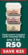 Food Lover's Market Food Lover's Crushed Garlic Assorted-For Any 3 x 250g offer