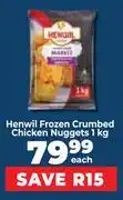 Food Lover's Market Henwil Frozen Crumbed Chicken Nuggets-1Kg offer