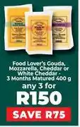 Food Lover's Market Food Lover's Gouda, Mozzarella, Cheddar Or White Cheddar (3 Months Matured)-For Any 3 x 400g offer
