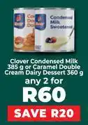 Food Lover's Market Clover Condensed Milk 385gm Or Caramel Double Cream Dairy Dessert 360gm-For Any 2 offer